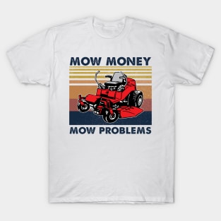 Lawn Mower Mow Money Mow Problems Vintage Shirt T-Shirt